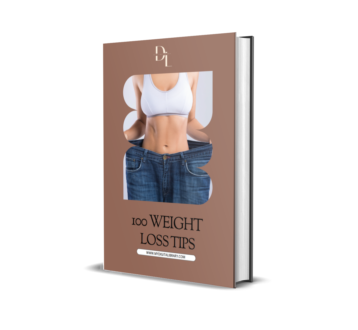 100 Tips to Lose Weight: Burn Fat, Boost Energy, and Build the Body You Deserve