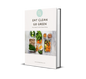 Your Guide to Plant-Based Eating: Eat Clean, Go Green – A Complete Lifestyle Reset Through Whole Foods